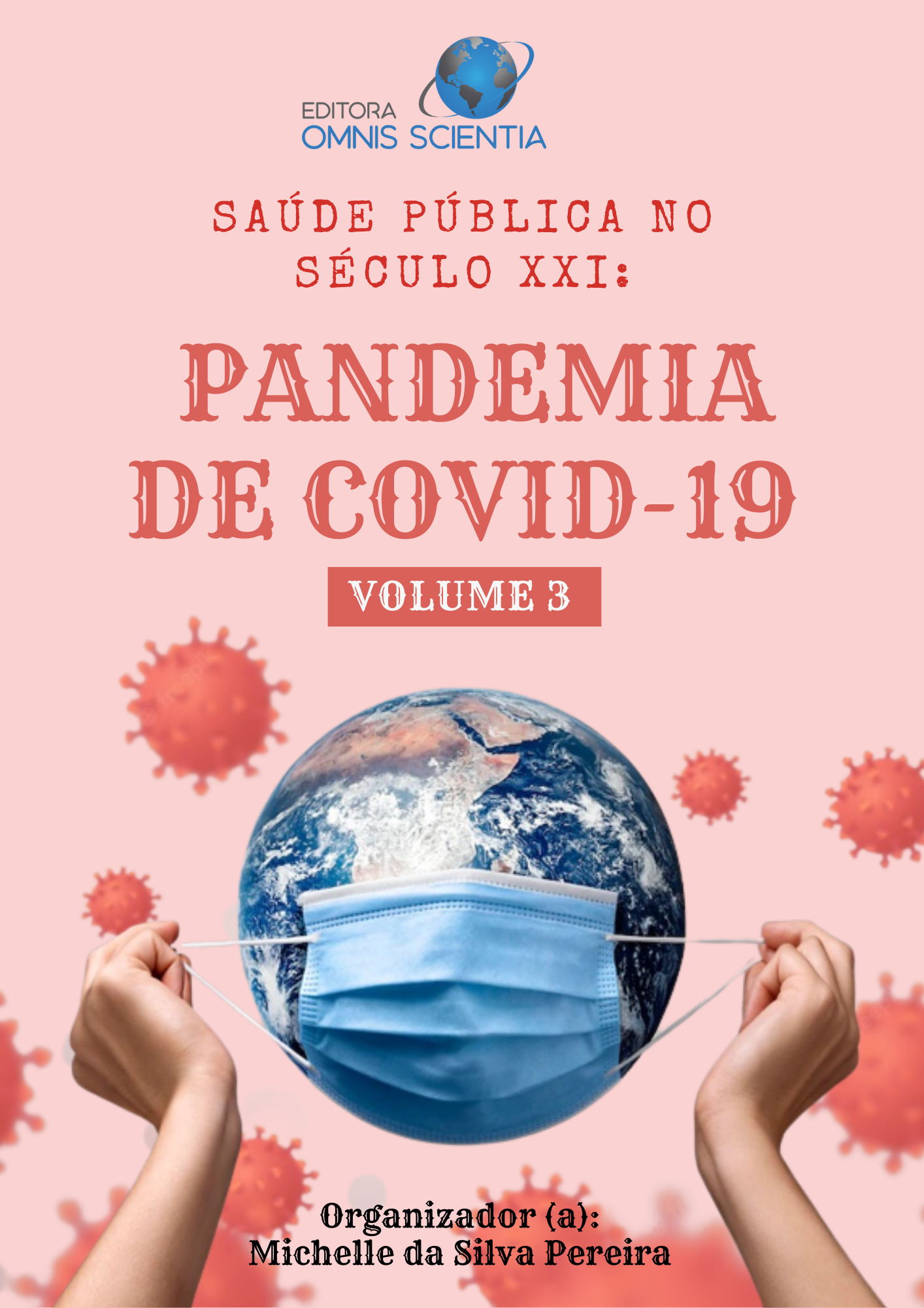 SAÚDE PÚBLICA NO SÉCULO XXI: PANDEMIA DE COVID-19, VOL 3