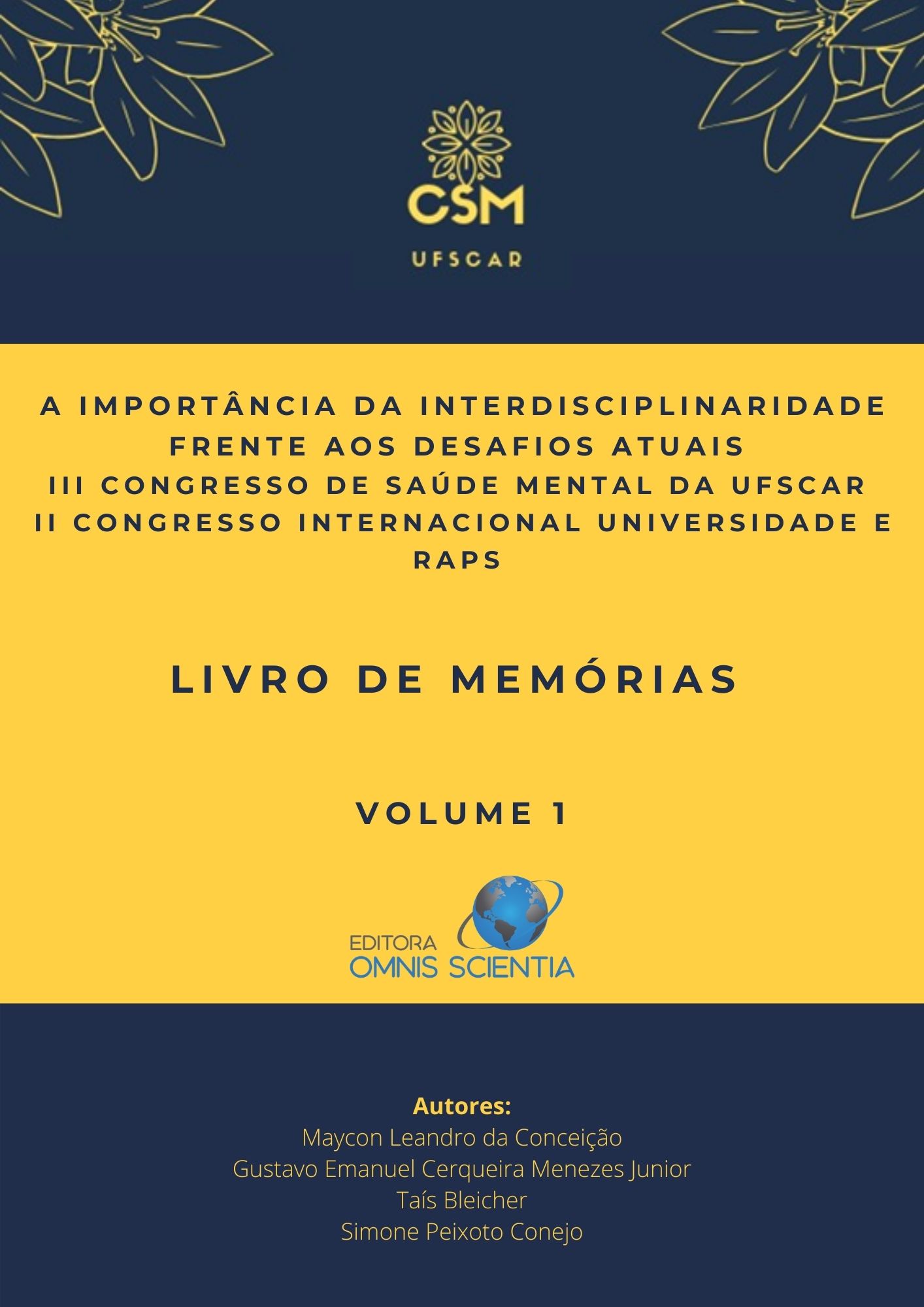 A importância da interdisciplinaridade frente aos desafios atuais III Congresso de Saúde Mental da UFSCar II Congresso Internacional Universidade e RAPS Livro de memórias