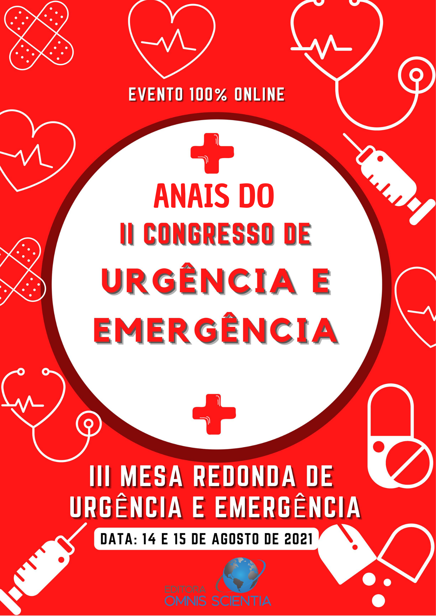 ANAIS DO II CONGRESSO DE URGÊNCIA E EMERGÊNCIA E A III MESA REDONDA DE URGÊNCIA E EMERGÊNCIA