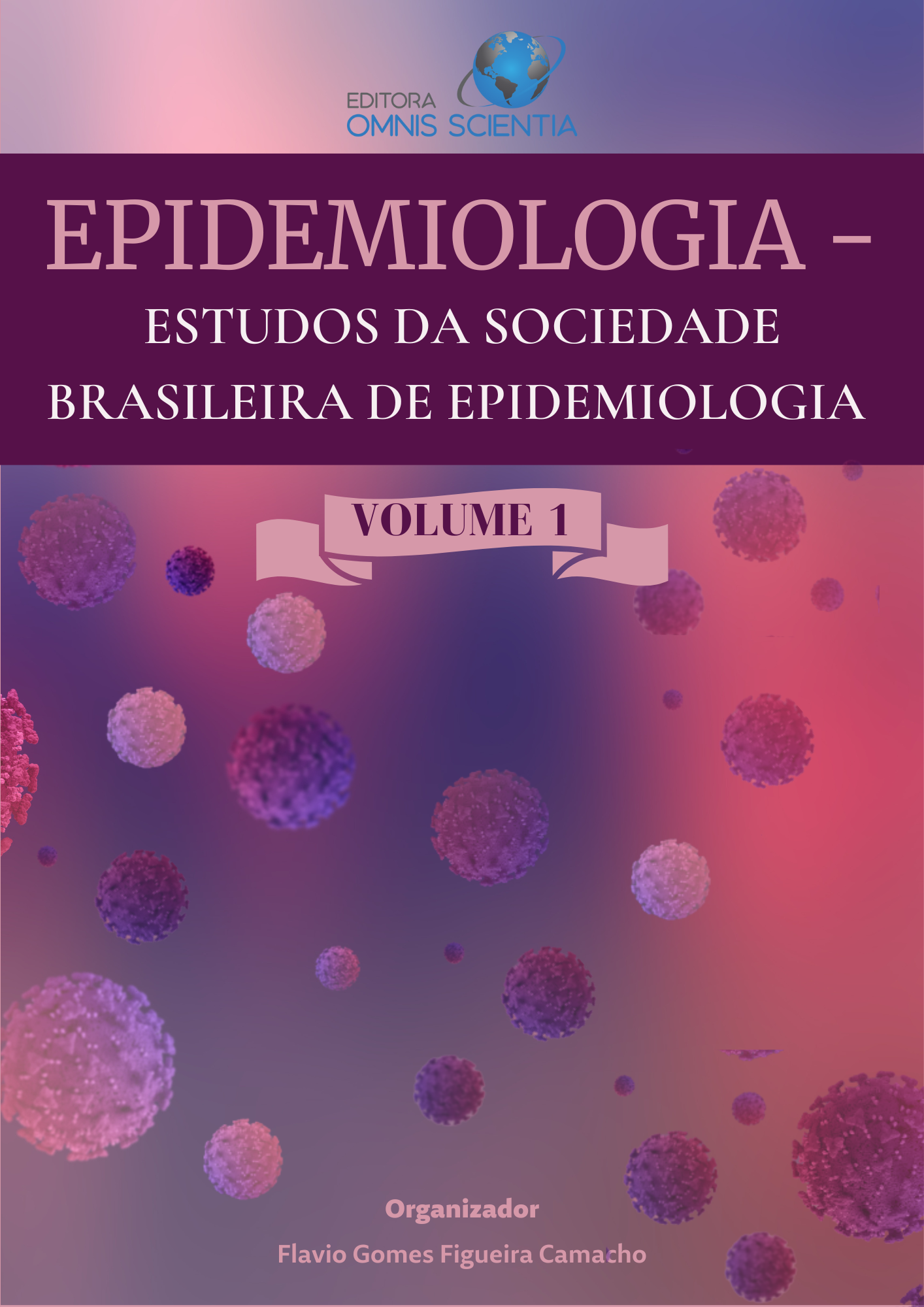 EPIDEMIOLOGIA: ESTUDOS DA SOCIEDADE BRASILEIRA DE EPIDEMIOLOGIA, VOL 1