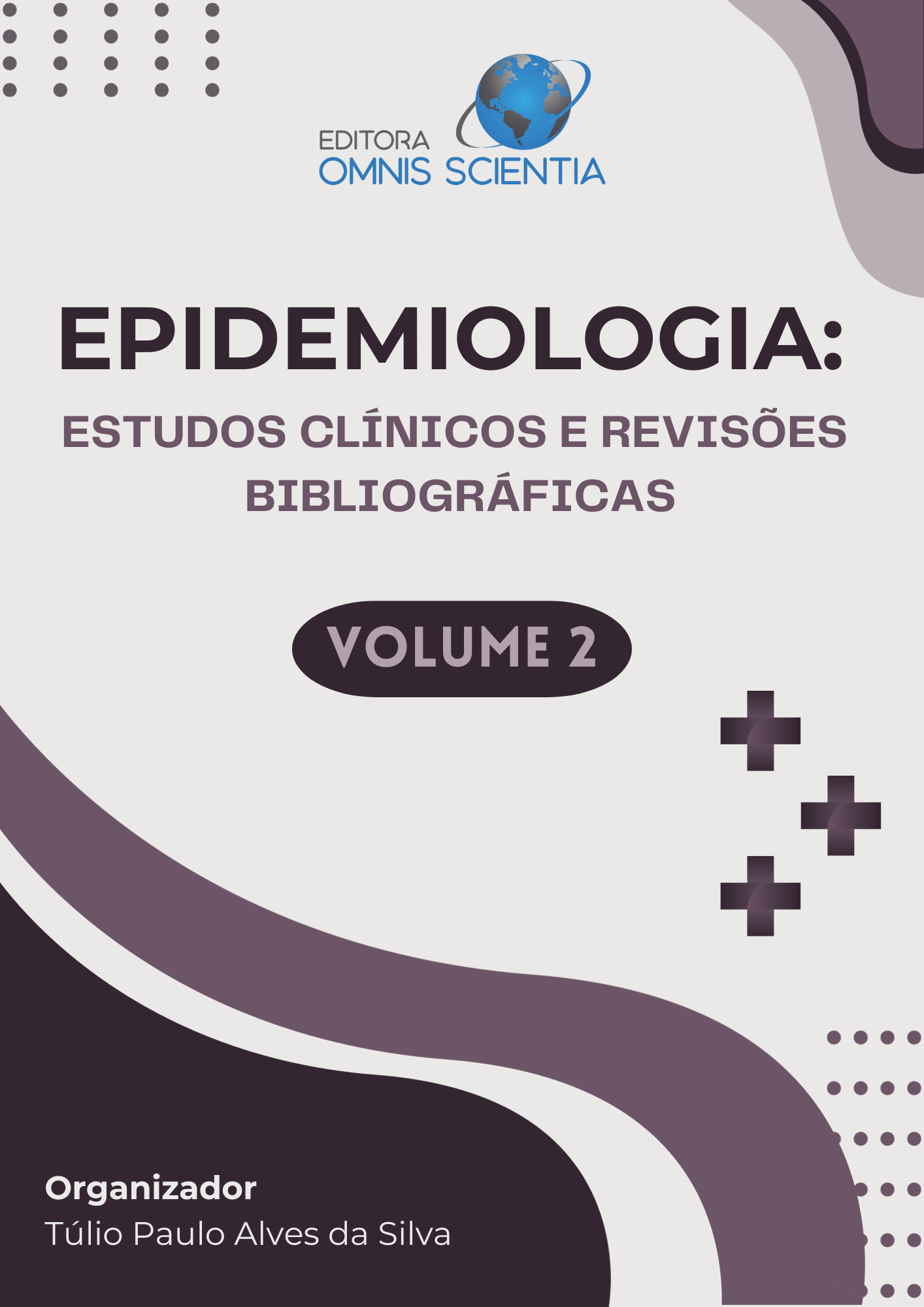 EPIDEMIOLOGIA: ESTUDOS CLÍNICOS E REVISÕES BIBLIOGRÁFICAS, VOL 2